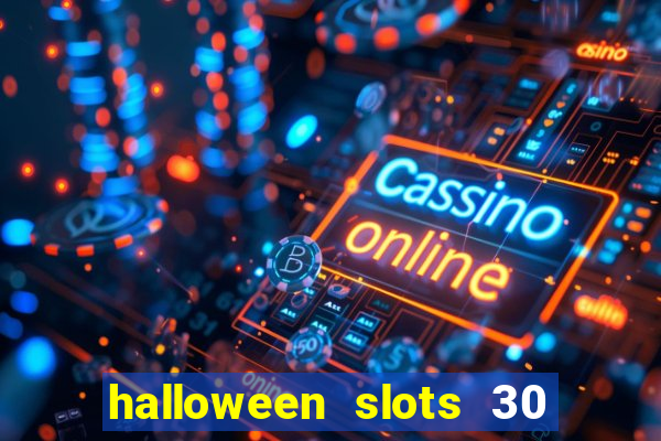 halloween slots 30 linhas multi jogos